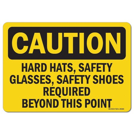 Signmission OSHA Sign, Hard Hats Glasses Shoes Required Be, 10in X 7in Aluminum, 7" H, 10" W, Landscape OS-CS-A-710-L-19183